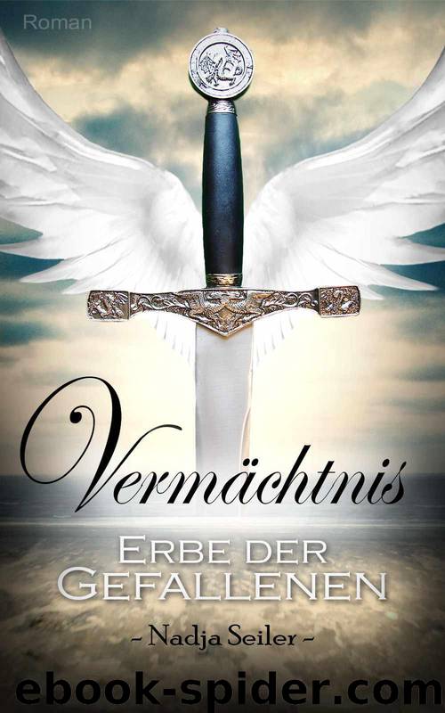 Vermaechtnis - Erbe der Gefallenen by Nadja Seiler