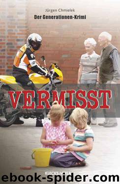 Vermisst: Der Generationen-Krimi by Jürgen Chmielek