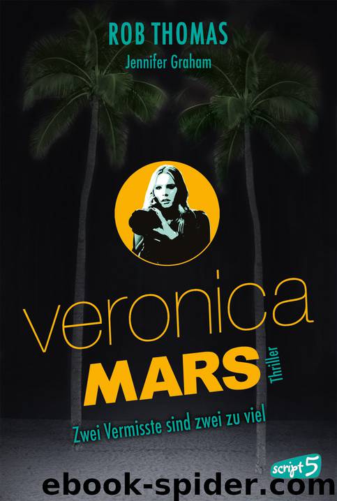 Veronica Mars - Zwei Vermisste sind zwei zu viel by R Thomas