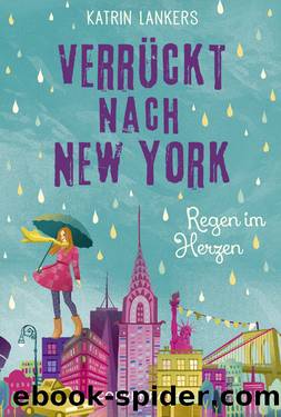 Verrückt nach New York - Regen im Herzen by Katrin Lankers