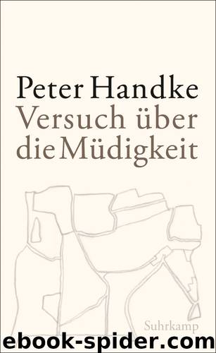 Versuch über die Müdigkeit by Handke Peter