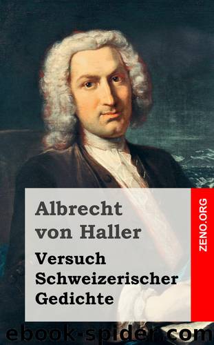 Versuch Schweizerischer Gedichte by Albrecht von Haller