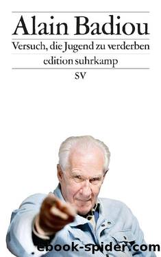 Versuch, die Jugend zu verderben by Badiou Alain