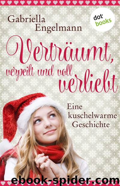 Verträumt, verpeilt und voll verliebt by Gabriella Engelmann