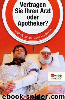 Vertragen Sie Ihren Arzt oder Apotheker?: Tragikomisches von unserem Körper und denen, die ihn behandeln (German Edition) by Jötten Frederik