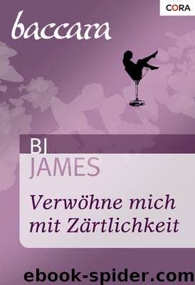 Verwöhne mich mit Zärtlichkeit by BJ James