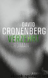 Verzehrt: Roman by David Cronenberg