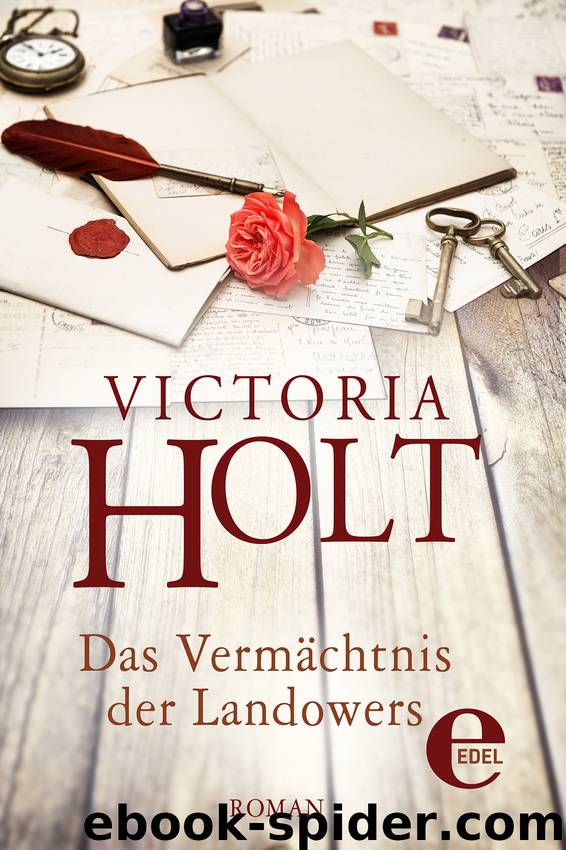 Victoria Holt - Das Vermächtnis des Landowers by Victoria Holt - Das Vermächtnis des Landowers