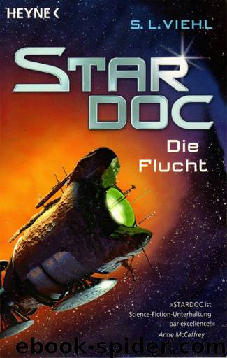 Viehl, S.L. - Stardoc 03 - Die Flucht by Viehl S.L