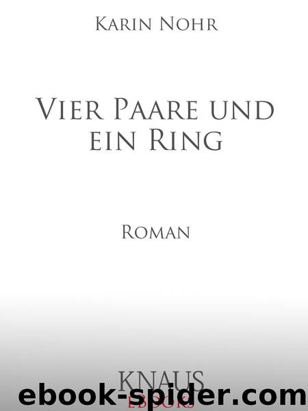 Vier Paare und ein Ring - Roman by Karin Nohr