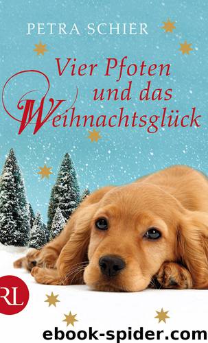 Vier Pfoten und das Weihnachtsglück by Petra Schier