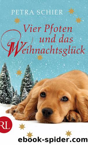 Vier Pfoten und das Weihnachtsglueck by Petra Schier