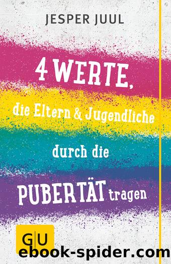 Vier Werte, die Eltern & Jugendliche durch die Pubertät tragen by Jesper Juul