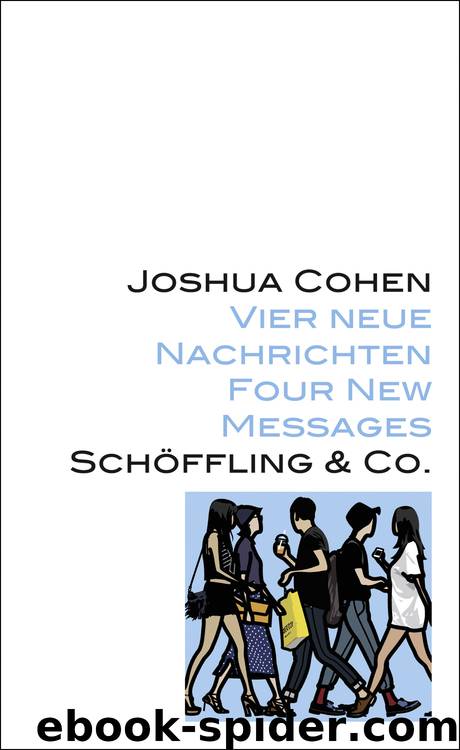 Vier neue Nachrichten by Joshua Cohen