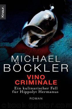 Vino Criminale: Ein kulinarischer Fall für Hippolyt Hermanus (German Edition) by Böckler Michael