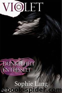 Violet - Dunkelheit  Entfesselt - Buch 4-5 (German Edition) by Lang Sophie