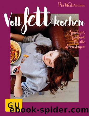 Voll fett kochen by Pia Westermann