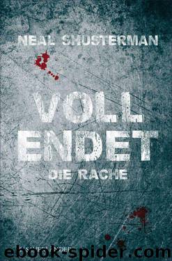 Vollendet – Die Rache (German Edition) by Shusterman Neal