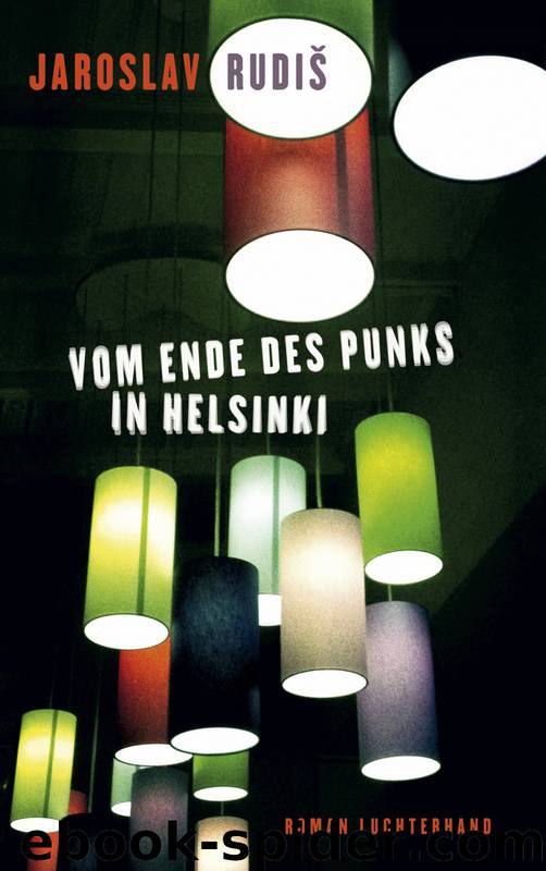 Vom Ende des Punks in Helsinki - Roman by Luchterhand