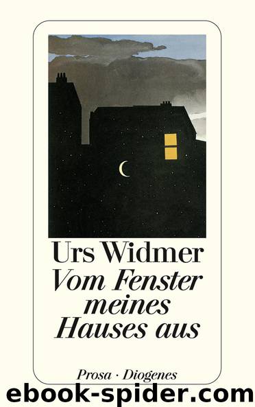 Vom Fenster meines Hauses aus by Widmer Urs