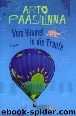 Vom Himmel in die Traufe by Arto Paasilinna