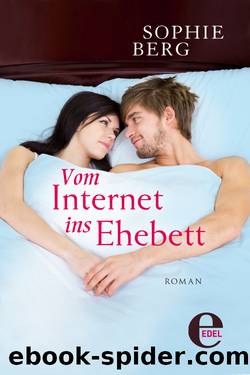 Vom Internet ins Ehebett by Sophie Berg