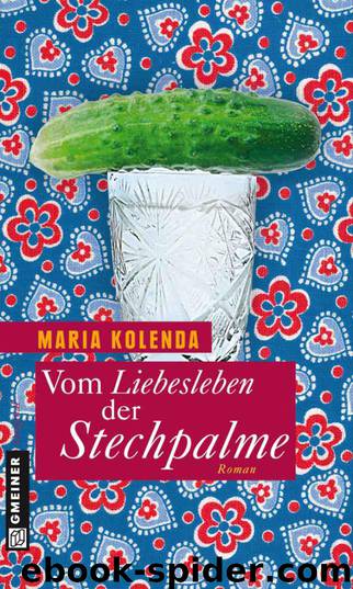 Vom Liebesleben der Stechpalme: Roman (German Edition) by Kolenda Maria