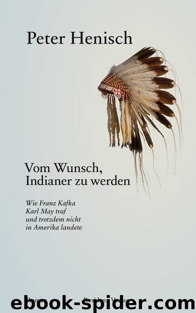 Vom Wunsch, Indianer zu werden by Peter Henisch