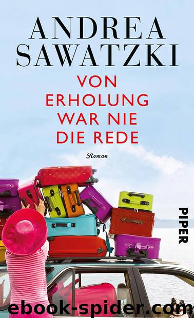 Von Erholung war nie die Rede by Andrea Sawatzki