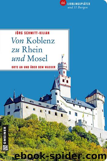 Von Koblenz zu Rhein und Mosel by Jörg Schmitt-Kilian