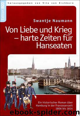 Von Liebe und Krieg – harte Zeiten für Hanseaten by Swantje Naumann