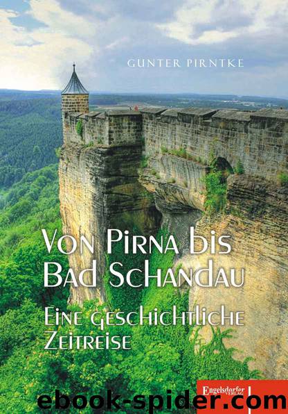 Von Pirna bis Bad Schandau: Eine geschichtliche Zeitreise by Gunter Pirntke