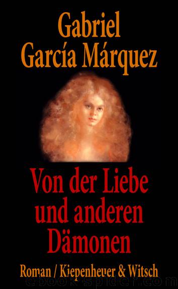 Von der Liebe und anderen Dämonen by Gabriel García Márquez