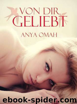 Von dir geliebt (German Edition) by Anya Omah