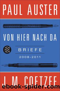 Von hier nach da. Briefe 2008â-â2011 by J.M. Coetzee & Paul Auster