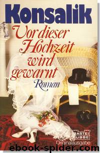 Vor dieser Hochzeit wird gewarnt by Heinz G. Konsalik