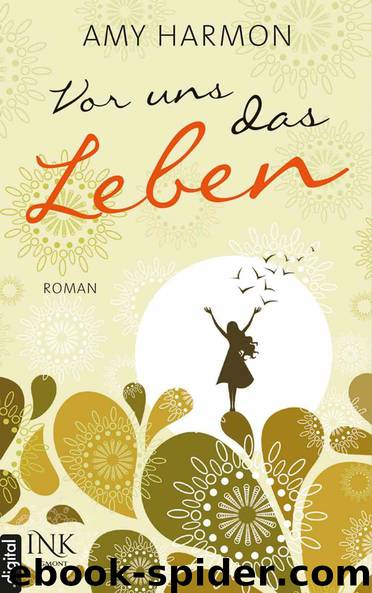 Vor uns das Leben [2.11.14] by Amy Harmon