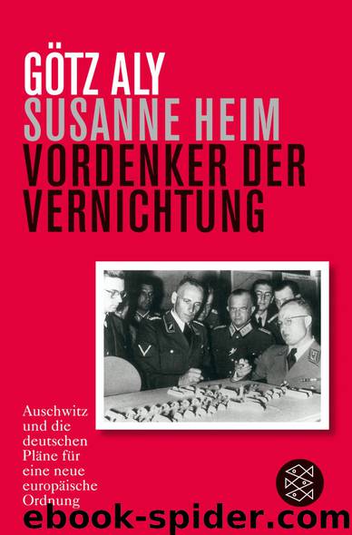 Vordenker der Vernichtung: Auschwitz und die deutschen Pläne für eine neue europäische Ordnung (German Edition) by Götz Aly & Susanne Heim