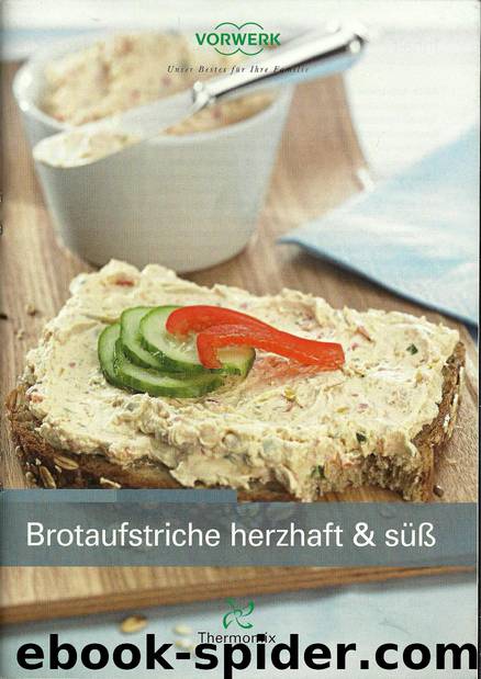 Vorwerk Thermomix by Brotaufstriche herzhaft suess