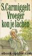 Vroeger Kon Je Lachen by Carmiggelt Simon