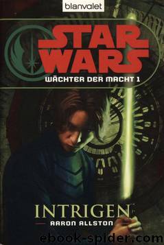 Wächter der Macht 01 - Intrigen by Aaron Allston