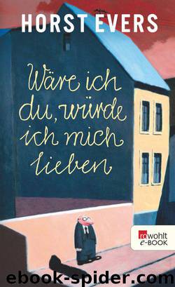 Wäre ich du, würde ich mich lieben (German Edition) by Evers Horst