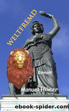 WELTFREMD (German Edition) by Hilmer Manuel