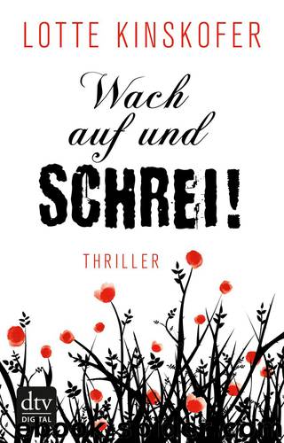 Wach auf und schrei! by Kinskofer Lotte