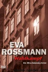 Wahlkampf: Ein Mira-Valensky-Krimi by Eva Rossmann