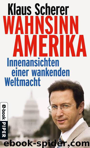 Wahnsinn Amerika: Innenansichten einer Weltmacht (German Edition) by Scherer Klaus