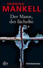 Wallander 04 - Der Mann, der lächelte by Henning Mankell