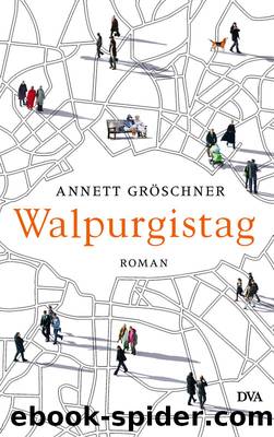 Walpurgistag - Roman by Annett Groeschner