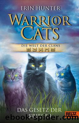 Warrior Cats - Die Welt der Clans: Das Gesetz der Krieger - Hunter, E: Warrior Cats - Die Welt der Clans: Das Gesetz der - Warriors, Code of the Clans by Erin Hunter