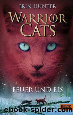 Warrior Cats Staffel 102. Feuer und Eis - Hunter, E: Warrior Cats Staffel 12 Feuer und Eis - Warrior Cats. Fire and Ice by Hunter Erin